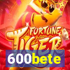 600bete