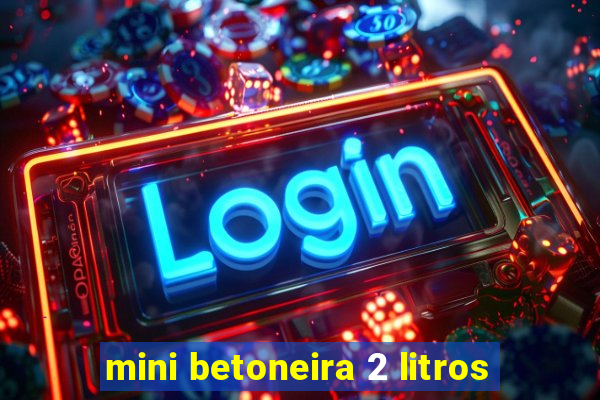 mini betoneira 2 litros