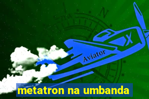 metatron na umbanda