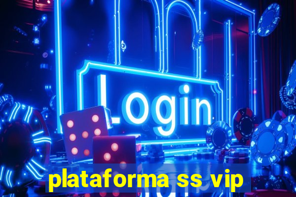 plataforma ss vip