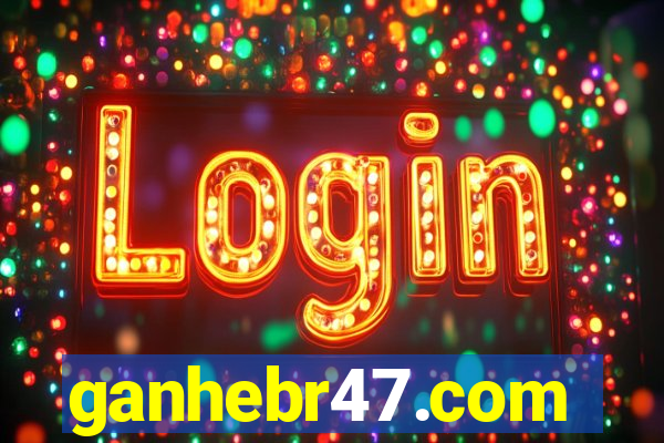 ganhebr47.com