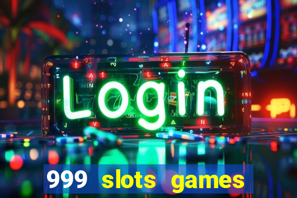 999 slots games download apk