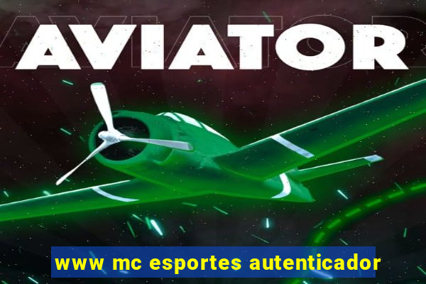 www mc esportes autenticador