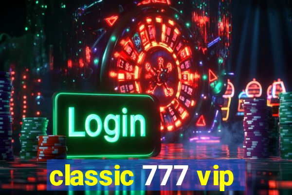 classic 777 vip