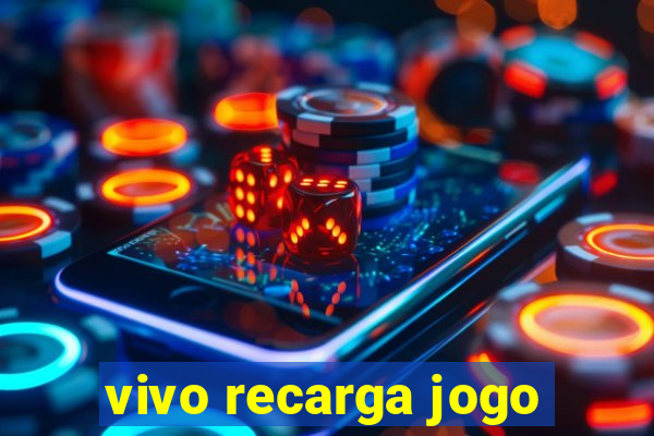 vivo recarga jogo