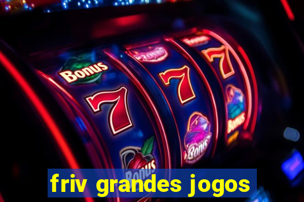 friv grandes jogos