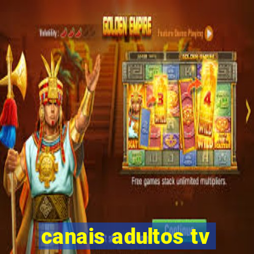 canais adultos tv