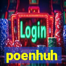 poenhuh