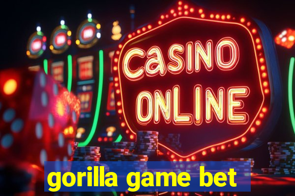 gorilla game bet