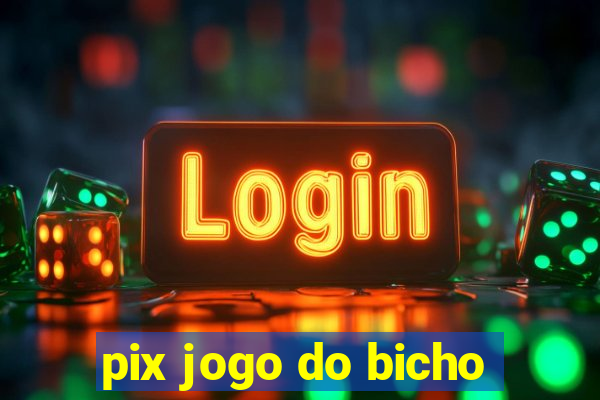 pix jogo do bicho