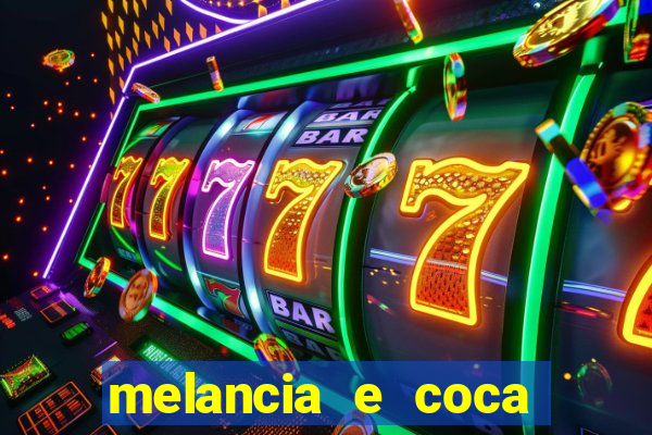 melancia e coca cola faz mal