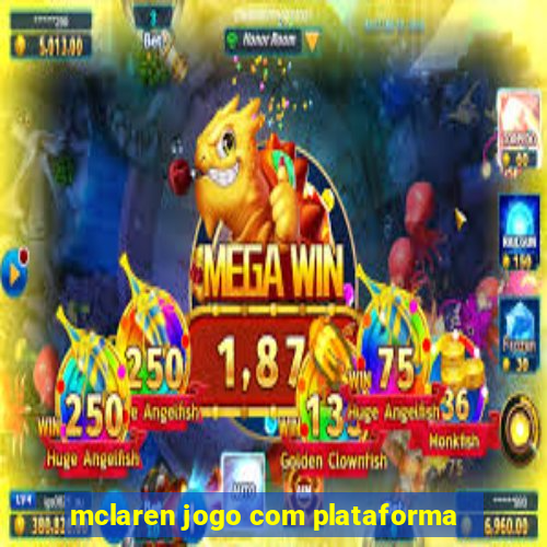 mclaren jogo com plataforma