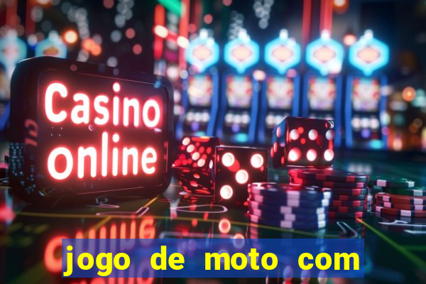 jogo de moto com dinheiro infinito