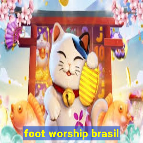 foot worship brasil