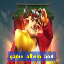 game allwin 568 com login