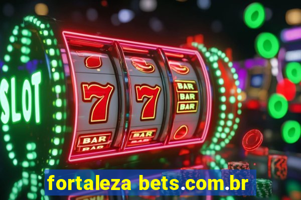 fortaleza bets.com.br