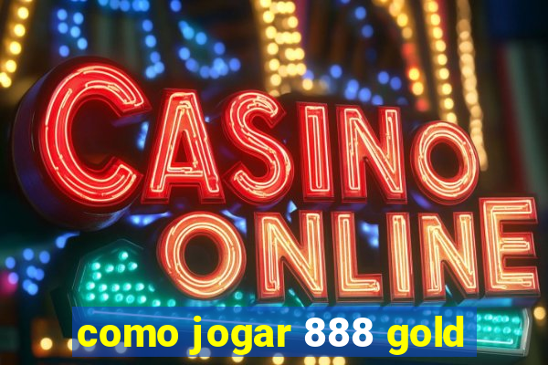 como jogar 888 gold