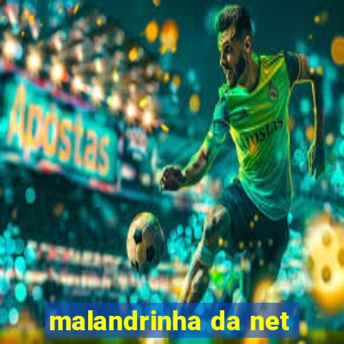 malandrinha da net