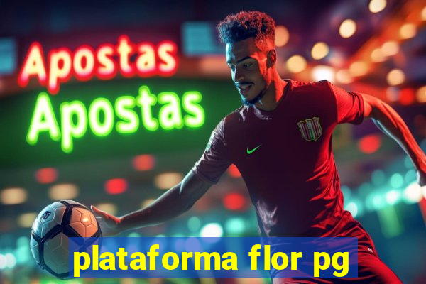 plataforma flor pg