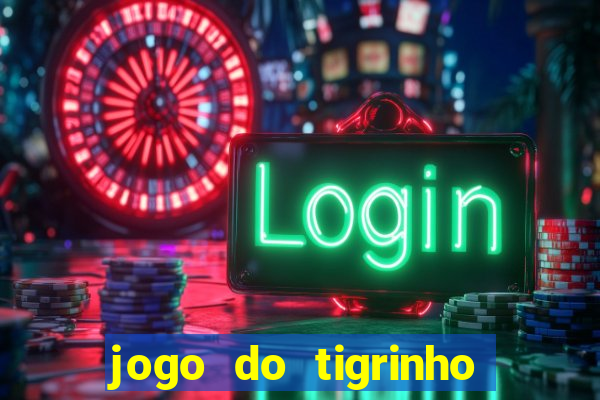 jogo do tigrinho de 5 reais