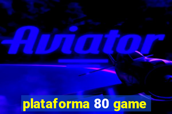 plataforma 80 game