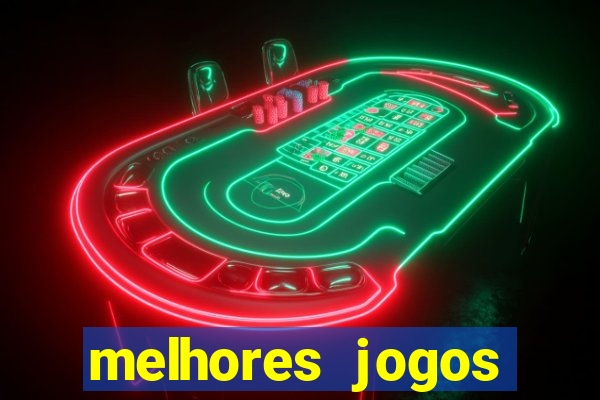 melhores jogos estrela bet