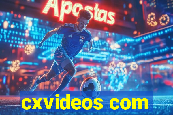 cxvideos com