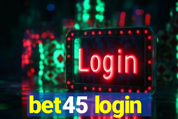 bet45 login