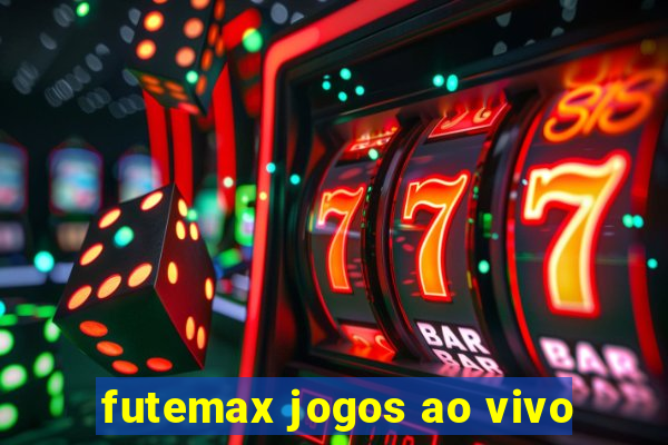 futemax jogos ao vivo