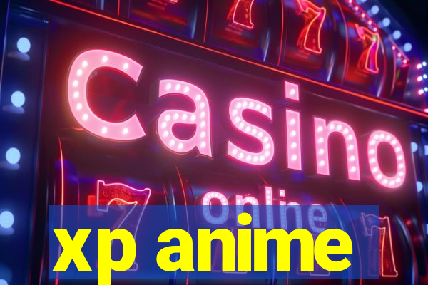 xp anime