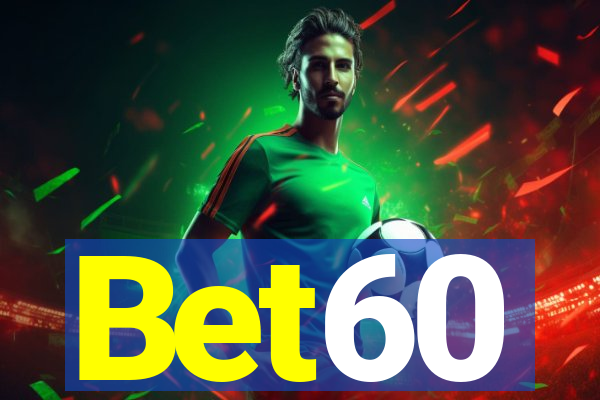 Bet60