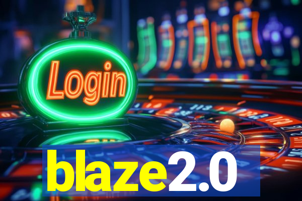 blaze2.0