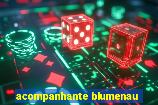 acompanhante blumenau