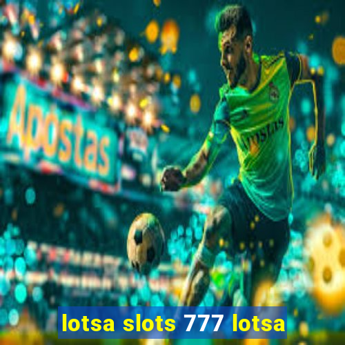 lotsa slots 777 lotsa