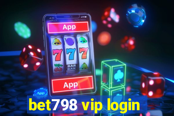 bet798 vip login