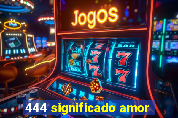 444 significado amor