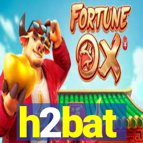 h2bat