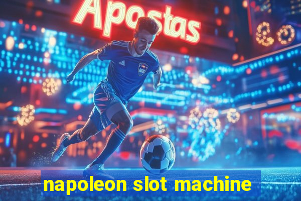 napoleon slot machine