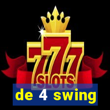 de 4 swing