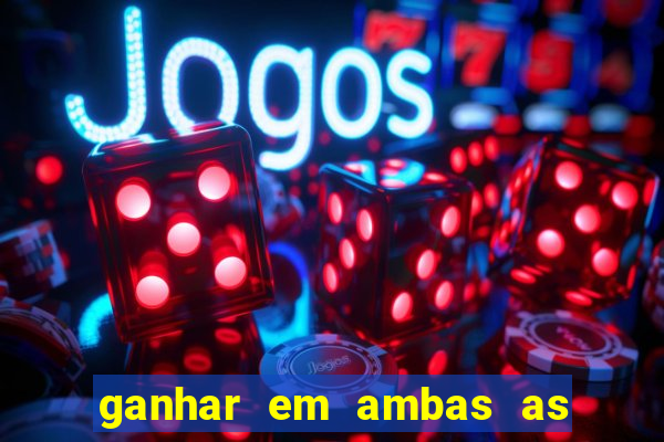 ganhar em ambas as partes do jogo