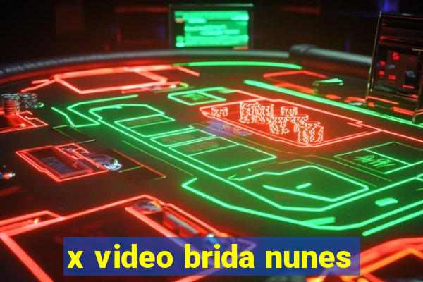 x video brida nunes