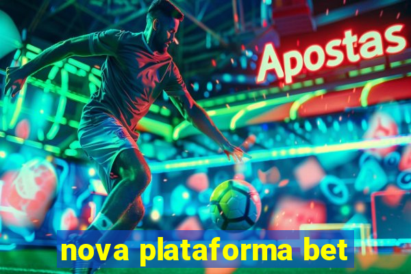 nova plataforma bet