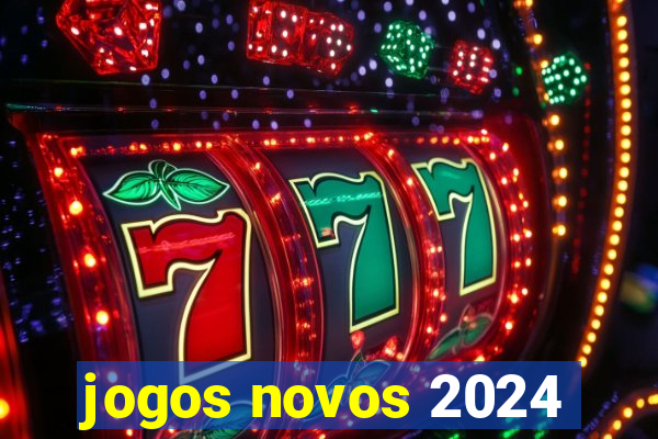 jogos novos 2024