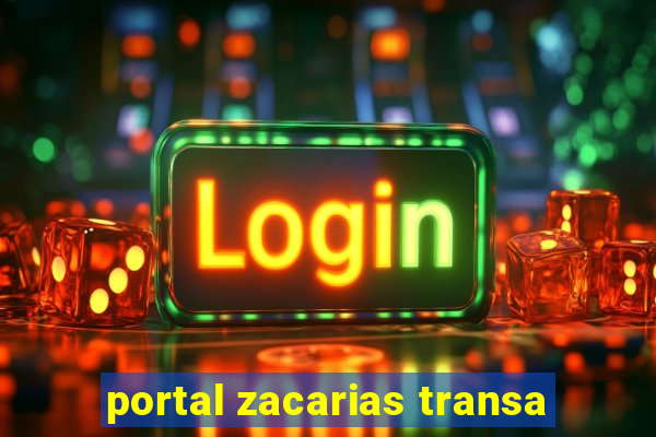 portal zacarias transa