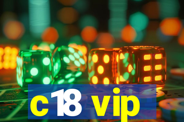 c18 vip