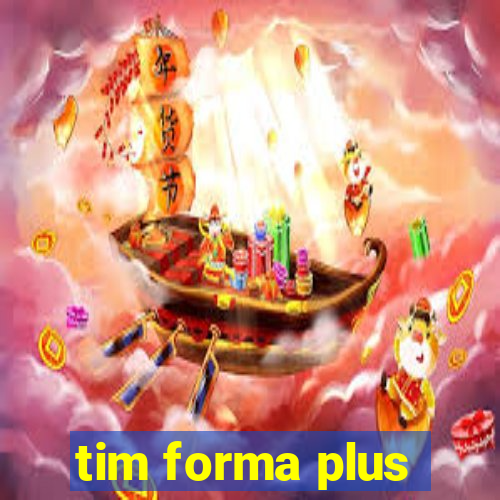 tim forma plus