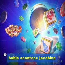 bahia acontece jacobina