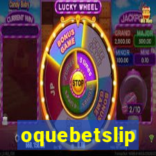 oquebetslip