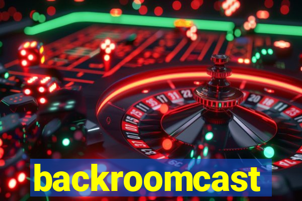 backroomcast