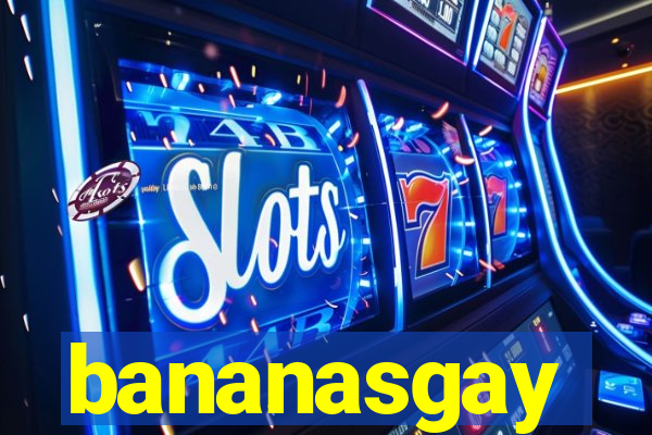 bananasgay